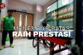 Menembus batas – raih prestasi (bagian 3)