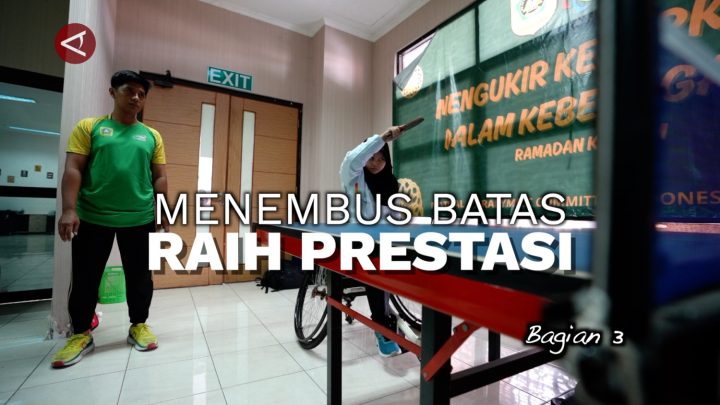 Menembus batas – raih prestasi (bagian 3)